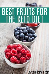The Best Fruits to eat on the Keto Diet • Low Carb Nomad
