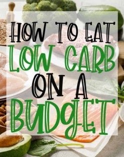 How to Eat Low Carb on a Budget- Photo of foods that are low carb and how to get them on a budget.